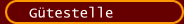 Gütestelle